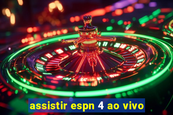 assistir espn 4 ao vivo